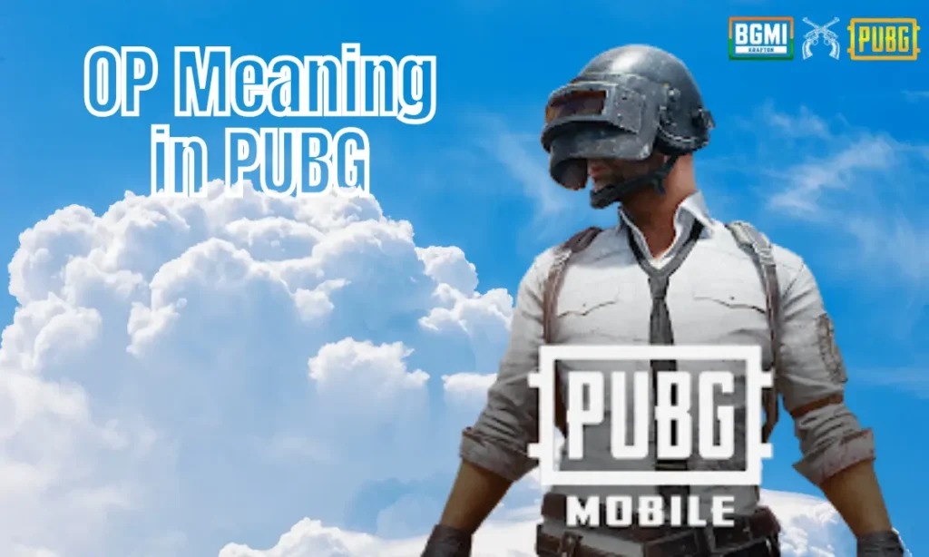 OP Meaning in PUBG